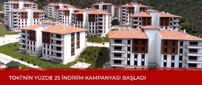 TOKİ’nin Yüzde 25 İndirim Kampanyası Başladı 