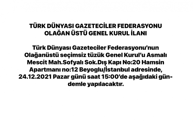 TÜRK DÜNYASI GAZETECİLER FEDERASYONU OLAĞAN ÜSTÜ GENEL KURUL İLANI